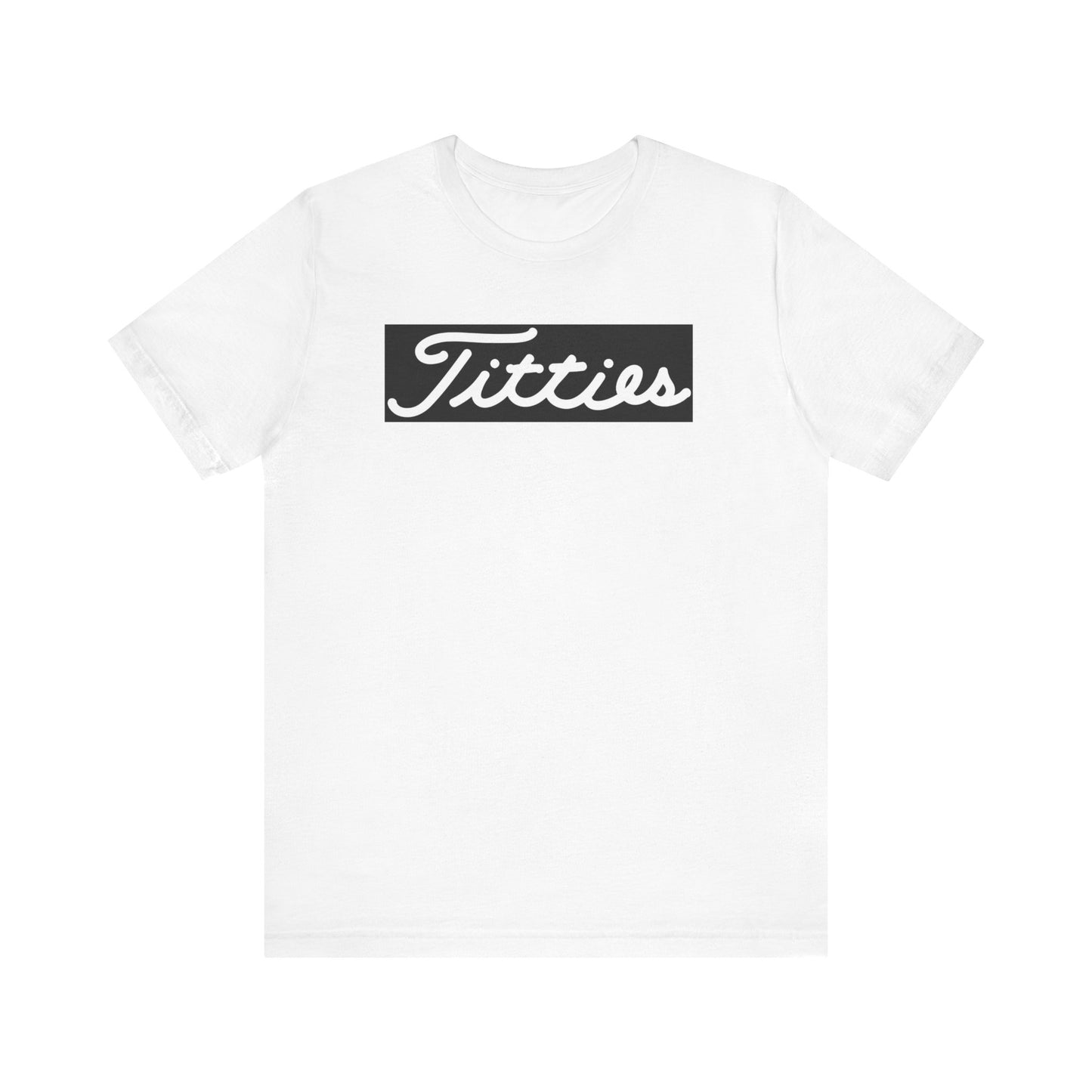 Titties Tee
