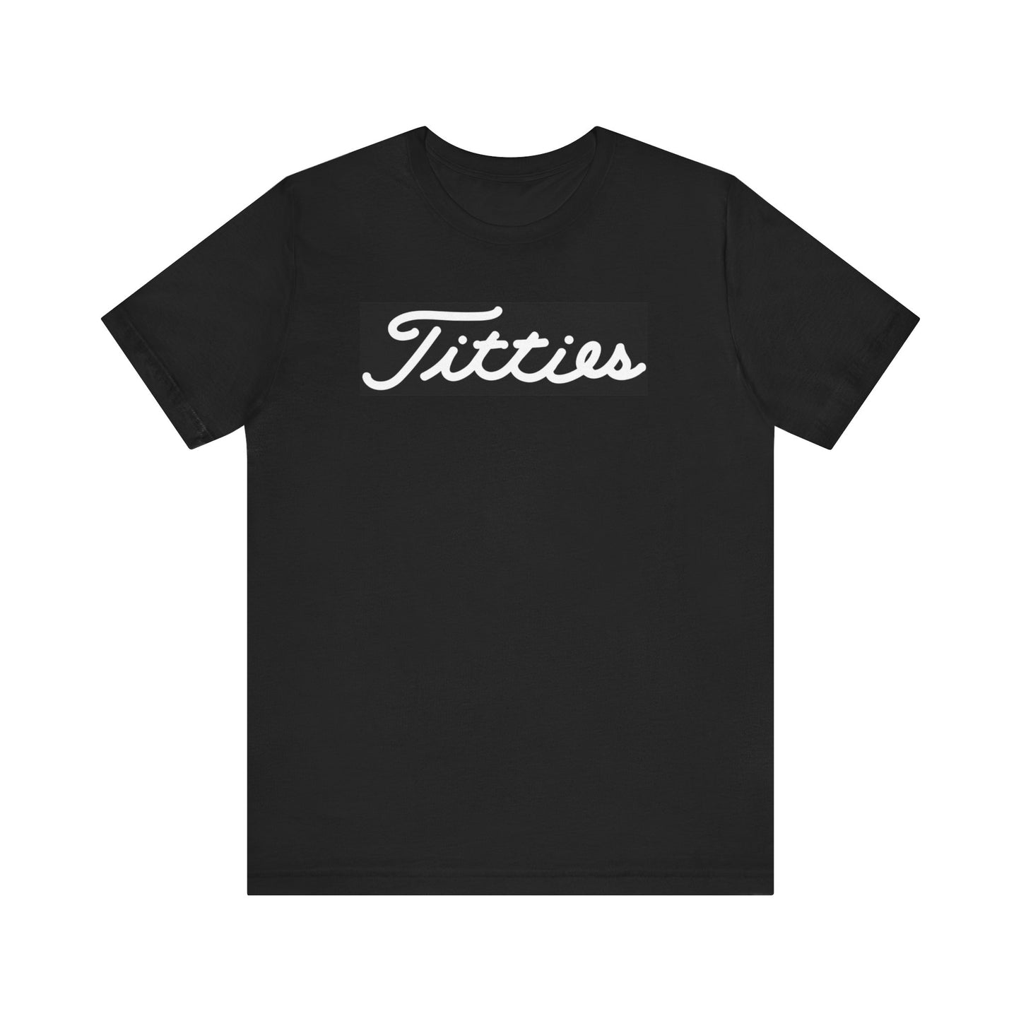 Titties Tee